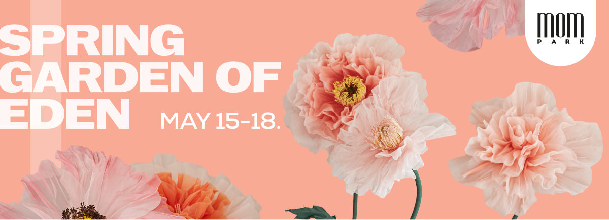 Shop and Join Us in the Garden of Eden at MOM Park!