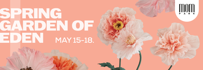Shop and Join Us in the Garden of Eden at MOM Park! Shop and Join Us in the Garden of Eden at MOM Park!