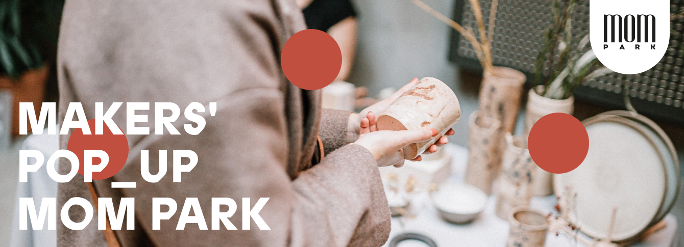 Makers’ Pop-Up Market at MOM Park!