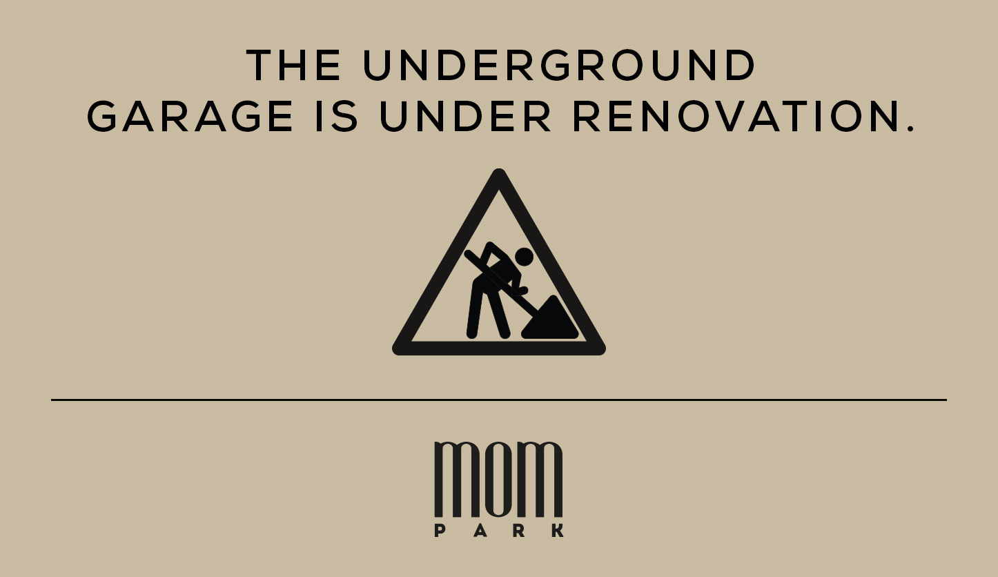 We are renovating the underground garage of MOM Park! We are renovating the underground garage of MOM Park!